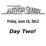 Author Quest, June 15, 2012 – Day Two!