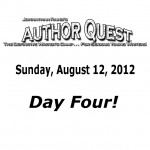 Author Quest, August 12, 2012 <br />Day Four!