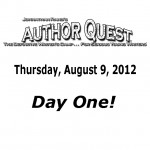 Author Quest, August 9, 2012 <br />Day One!