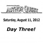 Author Quest, August 11, 2012 <br />Day Three!